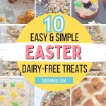 Graphic showing 10 Easy and simple Easter Dairy-Free Treats.