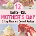 a collage of 4 desserts for Mothers Day Baking ideas